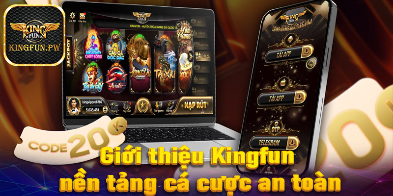 Giới thiệu Kingfun nền tảng cá cược an toàn
